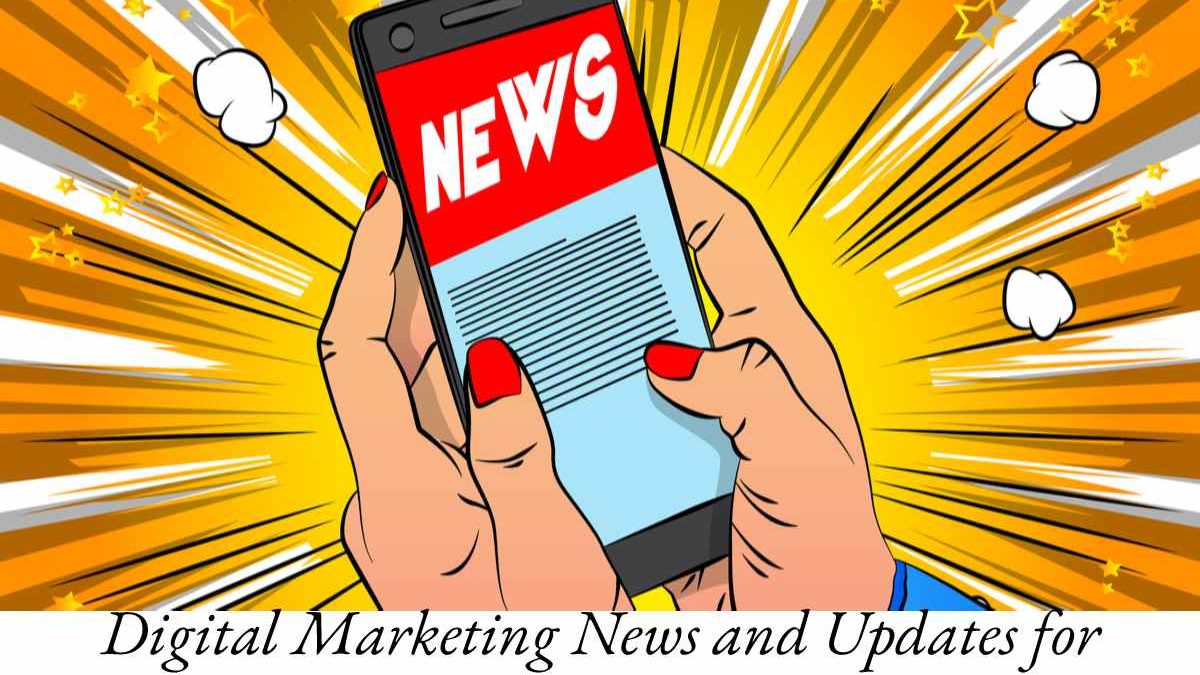 Digital Marketing News and Updates for Webmasters