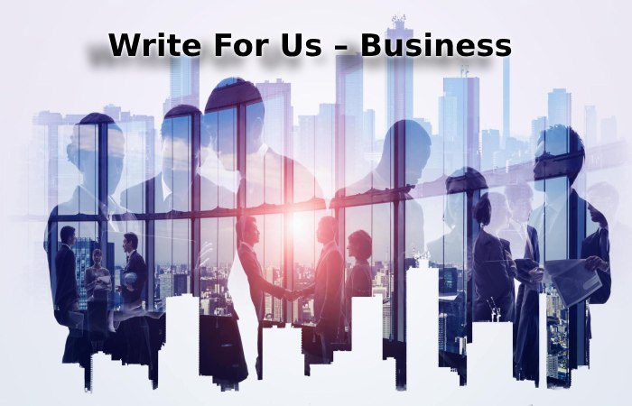 Write for us – Business