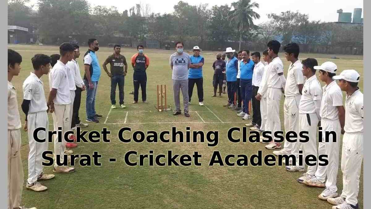 Top 10 Cricket Coaching Classes in Surat – Cricket Academies