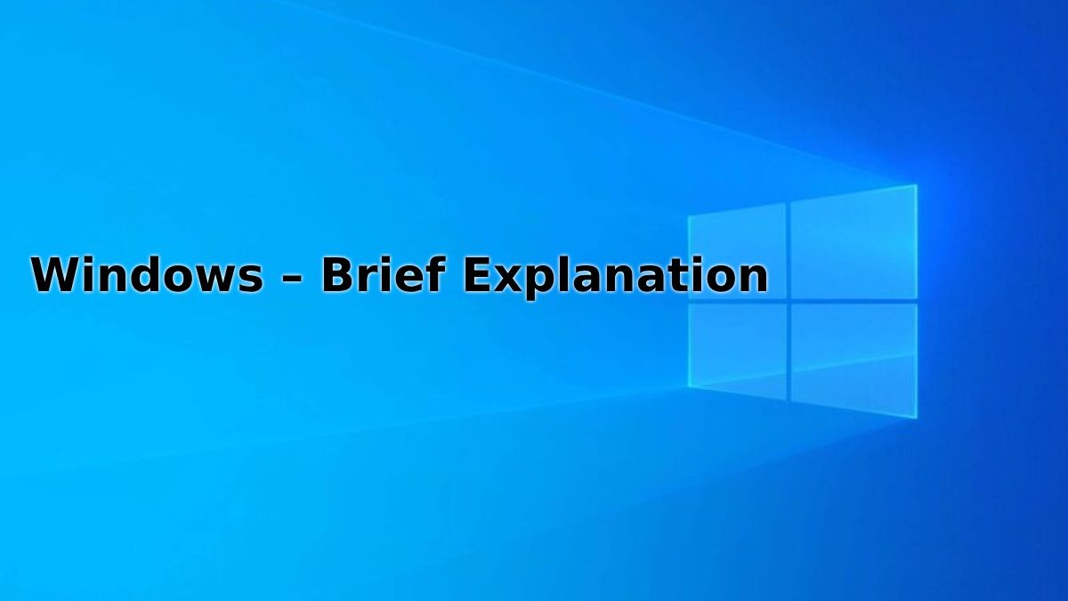 Windows – Brief Explanation